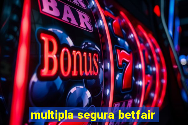 multipla segura betfair